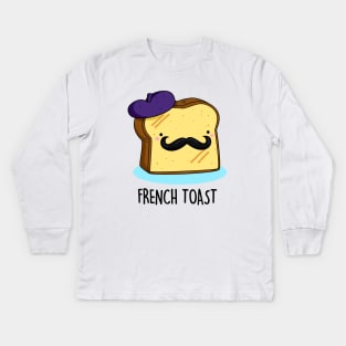 French Toast Cute Toast Bread Pun. Kids Long Sleeve T-Shirt